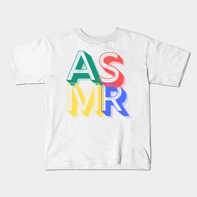 ASMR - Colourful Kids T-Shirt by Not Art Designs